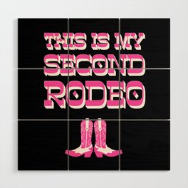 "This is My Second Rodeo" (mod neon pink and white old west letters on black) Wood Wall Art