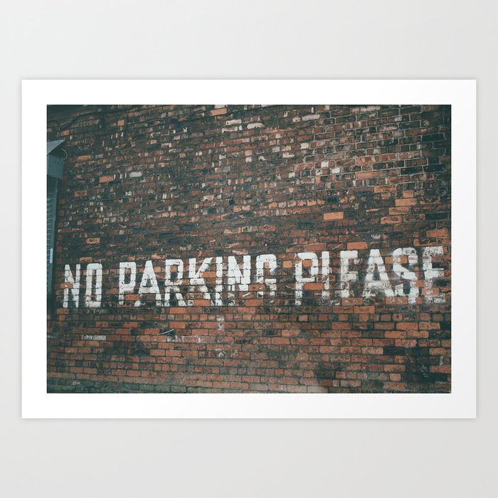 NO PARKING PLEASE Art Print