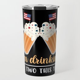 I'm Drinking For Two This Year Travel Mug