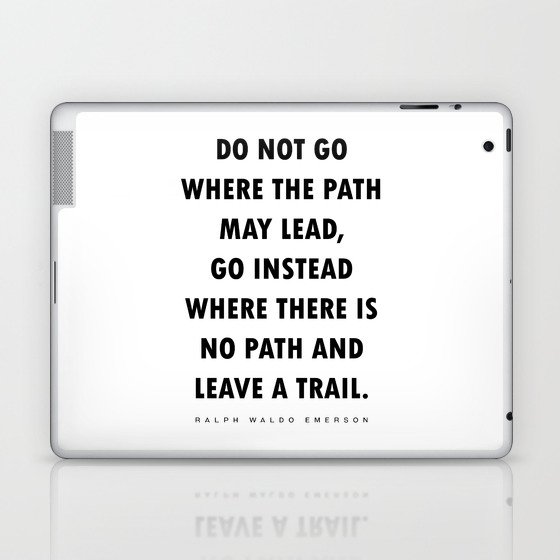 Do Not Go Where The Path May Lead - Ralph Waldo Emerson Quote - Literature - Typography Print Laptop & iPad Skin