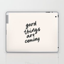 Good Things Are Coming Laptop Skin