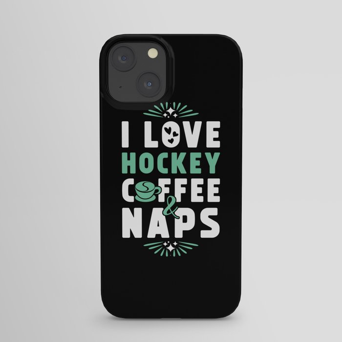 Hockey Coffee And Nap iPhone Case