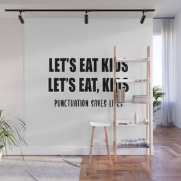 Let's Eat Kids (Punctuation Saves Lives) Wall Mural