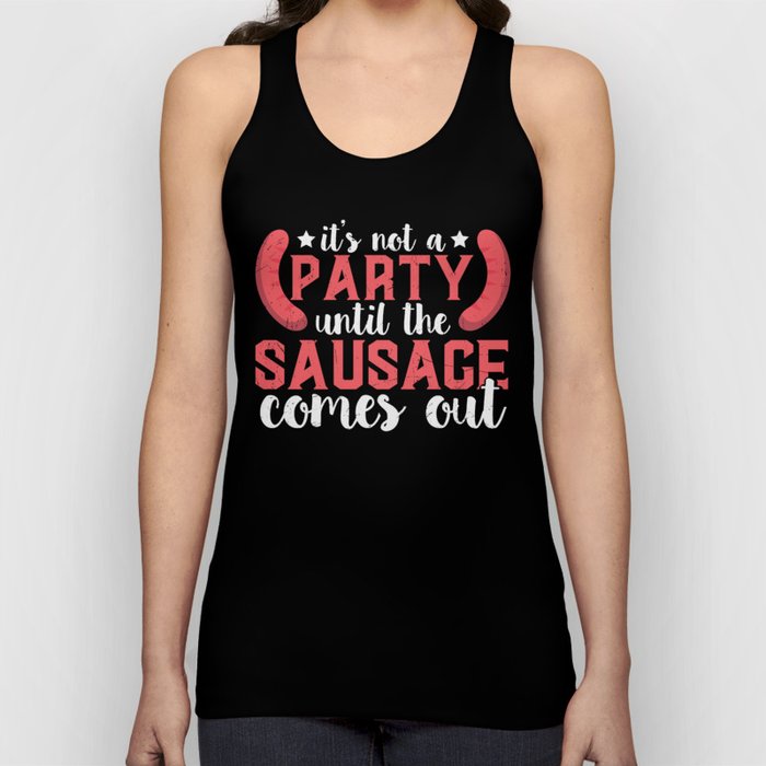 Not A Party until The Sausage Comes Out Tank Top