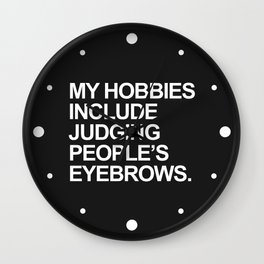 Judging People's Eyebrows Funny Quote Wall Clock | Rude, Sarcastic, Hobby, Makeup, Judge, Style, Offensive, Sarcasm, Hobbies, Trendy 