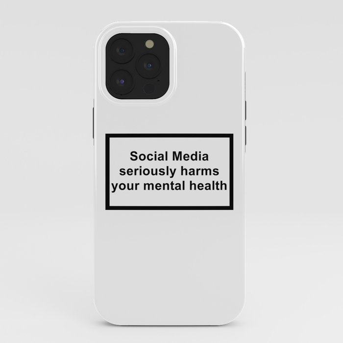 Social media seriously harms shop your mental health phone case