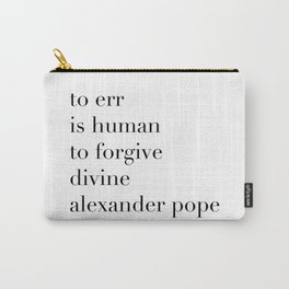 Alexander Pope Quote | To err is human, to forgive divine Carry-All Pouch