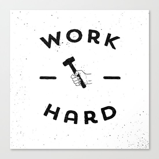 Work Hard Canvas Print