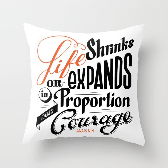 Life shrinks or expands... Throw Pillow