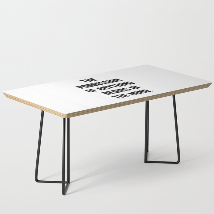 The Possession of Anything begins in the Mind - Typography Print Coffee Table