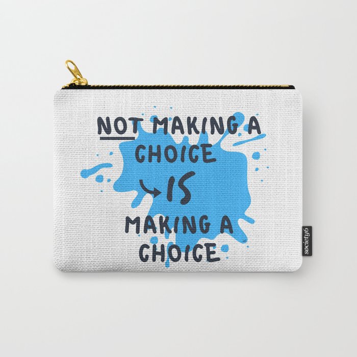 Make a Choice! (Blue) Carry-All Pouch