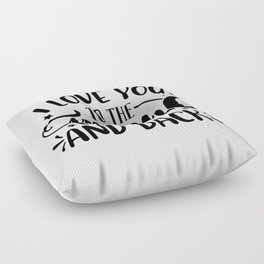 I Love You To The Moon And Back Floor Pillow