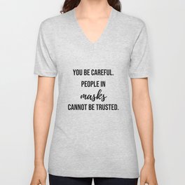 People in masks cannot be trusted - Movie quote collection V Neck T Shirt