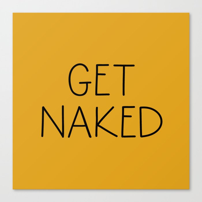 Get Naked Mustard Canvas Print
