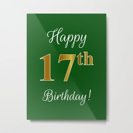 Elegant "Happy 17th Birthday!" With Faux/Imitation Gold-Inspired Color Pattern Number (on Green) Metal Print | 17Birthday, Seventeenyearsold, 17Yearsold, Greenbackground, Birthdayparty, Graphicdesign, Happy17Thbirthday, Fauxgoldcolor, Seventeenthbirthday, Happybirthday 