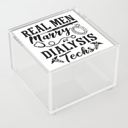 Real Men Marry Dialysis Tech Dialysis Nurse Acrylic Box