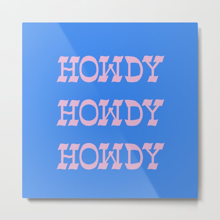 Howdy Howdy! Pink and Blue Metal Print