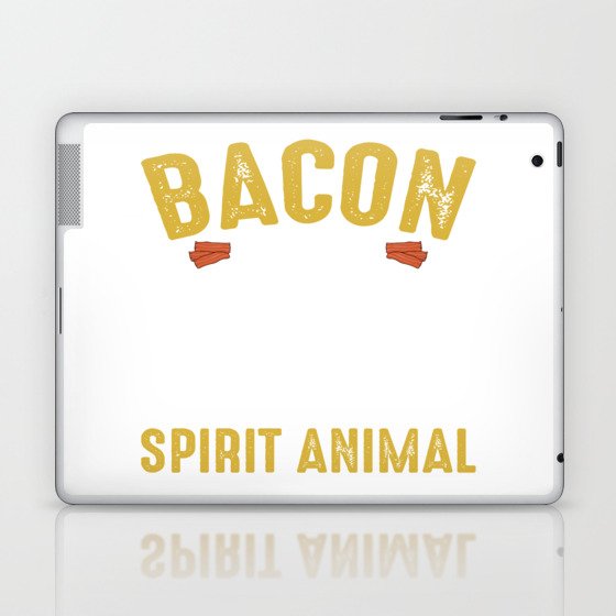 Bacon Is My Spirit Animal Laptop & iPad Skin