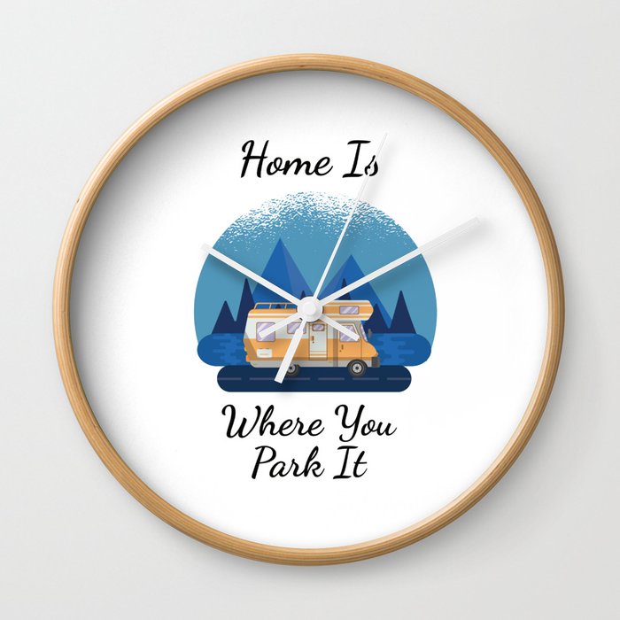 Camping - Home Is Where You Park It Wall Clock