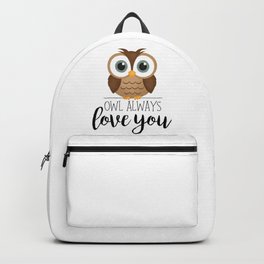 Owl Always Love You Backpack | Comic, Lovegifts, Lovepun, Animalpuns, Valentine, Funnyowl, Pungifts, Pun, Valentinepun, Owllove 