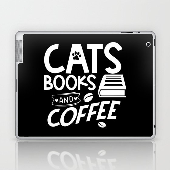 Cats Books Coffee Quote Bookworm Reading Typographic Saying Laptop & iPad Skin