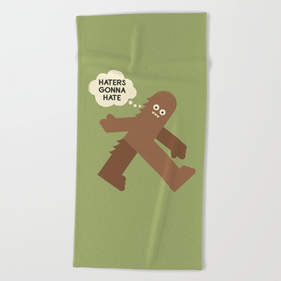 Bigfoot Has So Many Haters Beach Towel