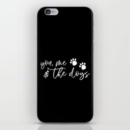 You Me And The Dogs iPhone Skin