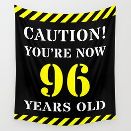 [ Thumbnail: 96th Birthday - Warning Stripes and Stencil Style Text Wall Tapestry ]