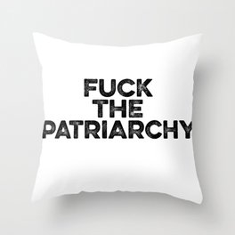 Fuck The Patriarchy Throw Pillow