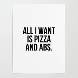 All I want is pizza and abs Poster