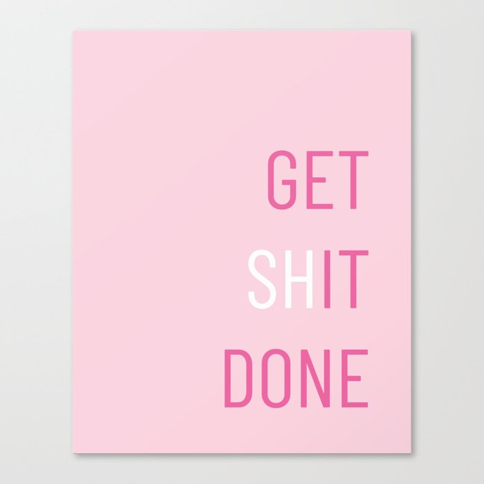 get shit done 1 Canvas Print