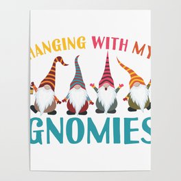 Hanging With My Gnomies I Christmas Gnomes  Poster