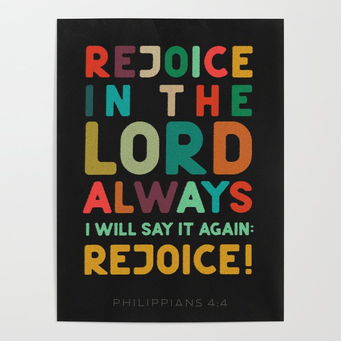 Philippians 4:4 - Rejoice! Poster
