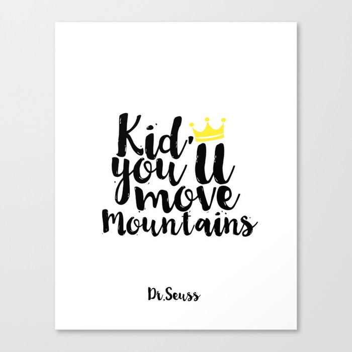 Kids Gift Kid You Ll Move Mountains Nursery Decor Wall Art Print Children E Canvas By Typohouseart - Wall Art For Kids Kids Gift Kid You Ll Move Mountains Nursery Decor Wall Art Print Children E Canvas By Typohouseart - Wall Art For Kids