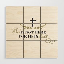 He is not here for He is risen Wood Wall Art