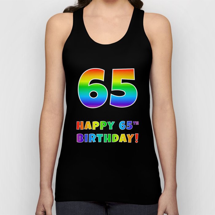 HAPPY 65TH BIRTHDAY - Multicolored Rainbow Spectrum Gradient Tank Top