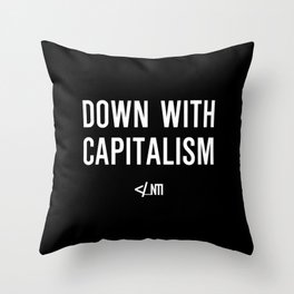 DOWN WITH CAPITALISM Throw Pillow