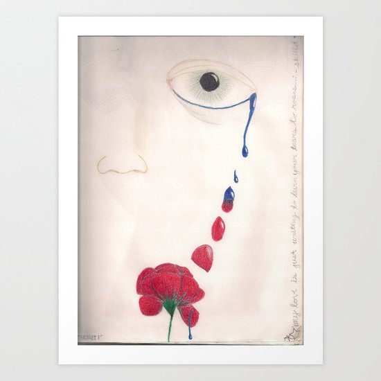 I'll Turn Your Tears Into Roses Art Print
