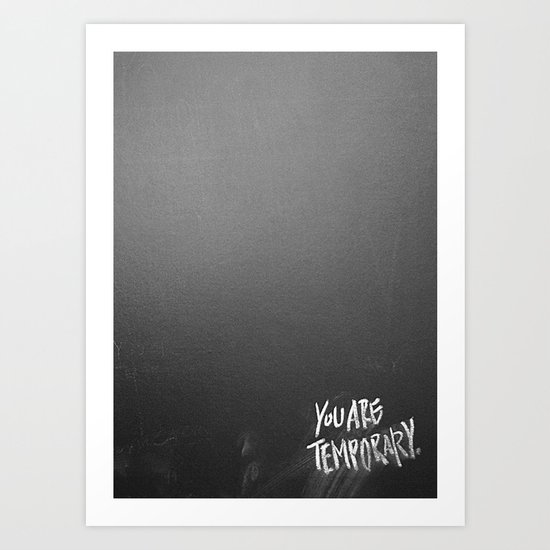 Temporary, take 3 Art Print