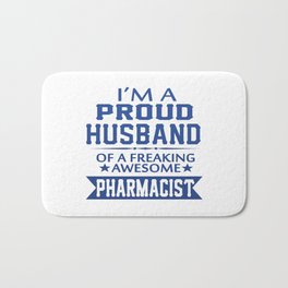 I'M A PROUD PHARMACIST'S HUSBAND Bath Mat | Graphicdesign, Family, Lover, Proud, Spouse, Husband, Hubby, Dispenser, Rib, Love 