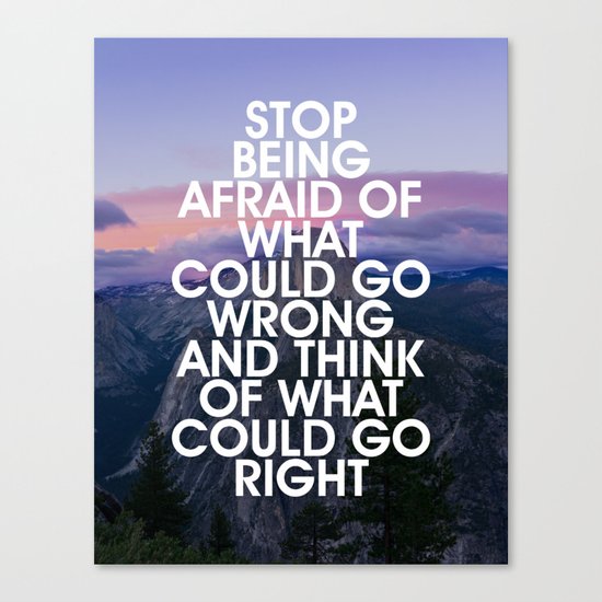 Stop Being Afraid Motivational Quote Canvas Print