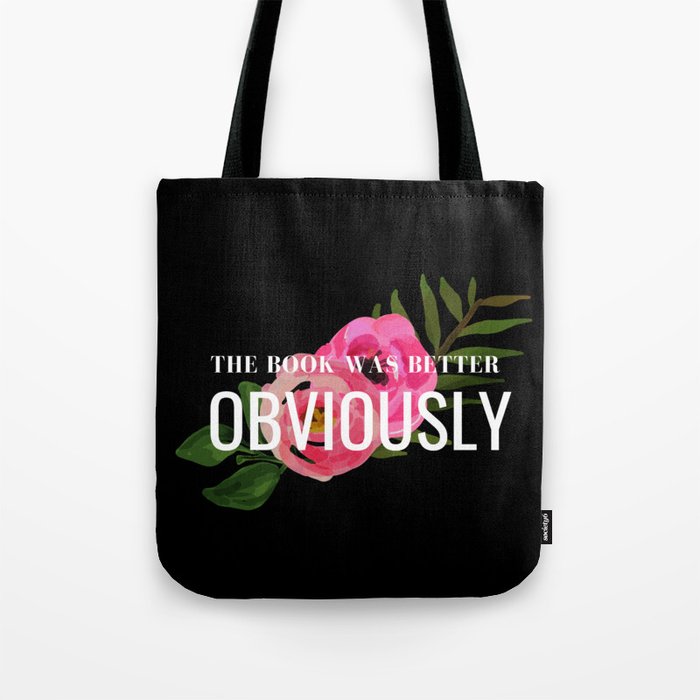 The Book Was Better Obviously Tote Bag