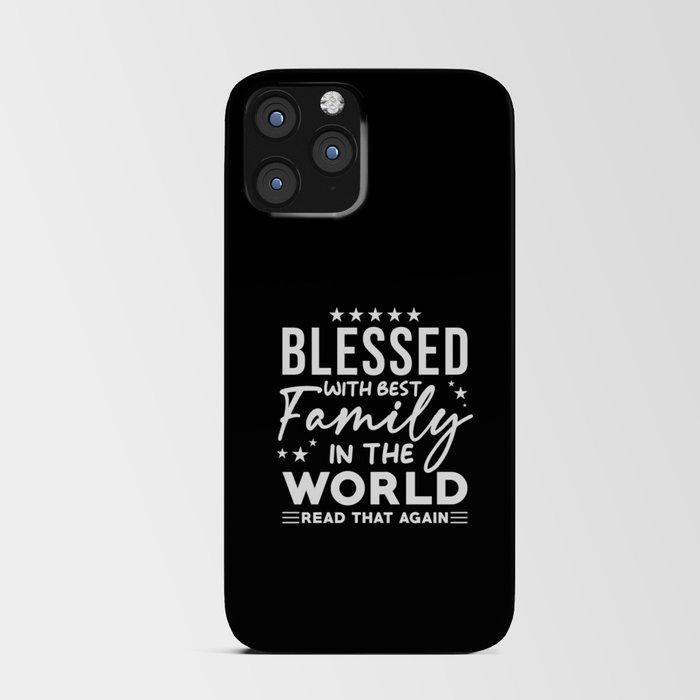 Blessed with best Family in the world iPhone Card Case