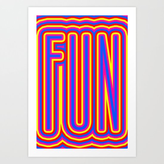 Fun Fun Fun Art Print