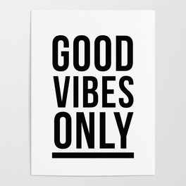 Good vibes only Poster