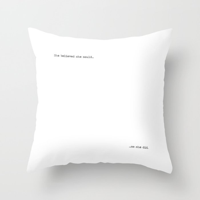 She believed she could 1 Throw Pillow