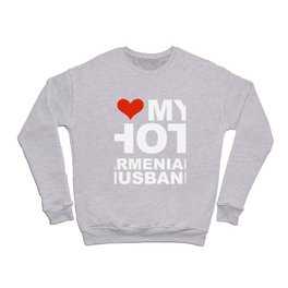 I Love My Hot Armenian Husband Marriage Wife Armenia Crewneck Sweatshirt