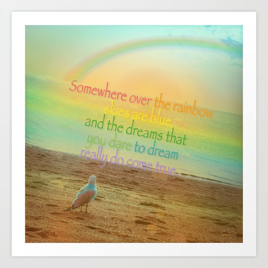 Somewhere Over the Rainbow Art Print
