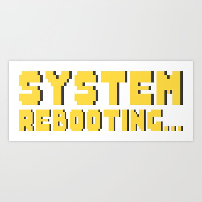 System Rebooting DESIGN Art Print