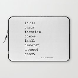 In all chaos there is a cosmos - Carl Gustav Jung Quote - Literature - Typewriter Print Laptop Sleeve